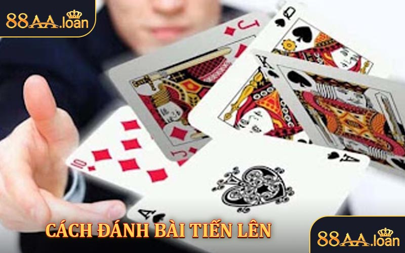Cách đánh bài tiến lên tại 88AA