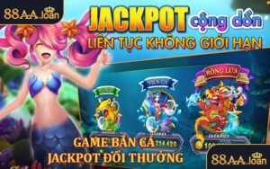 Game bắn cá jackpot đổi thưởng 