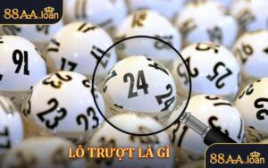 Lô trượt là gì