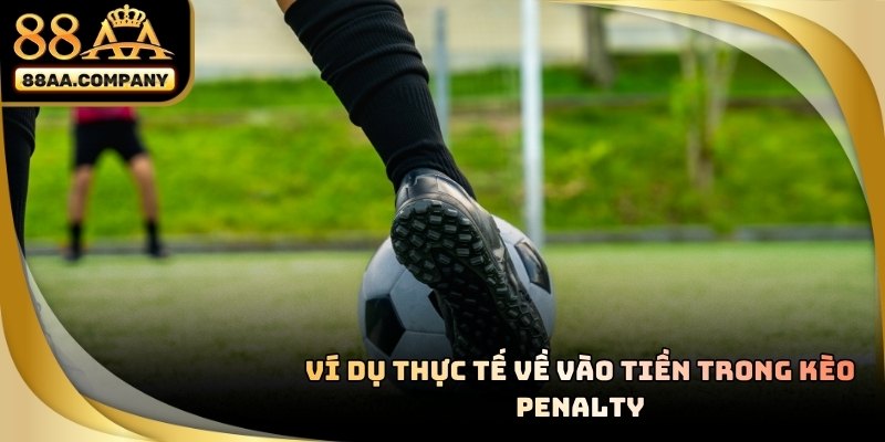 Tình huống penalty giả lập trong trận đấu với tỷ lệ hiển thị