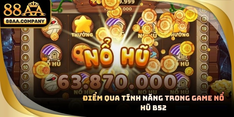 Các biểu tượng đặc biệt và trigger bonus trong NỔ HŨ B52